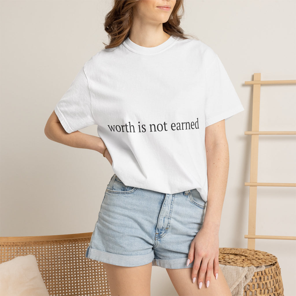 worth is not earned T-shirt | Minimalist Affirmation Tee
