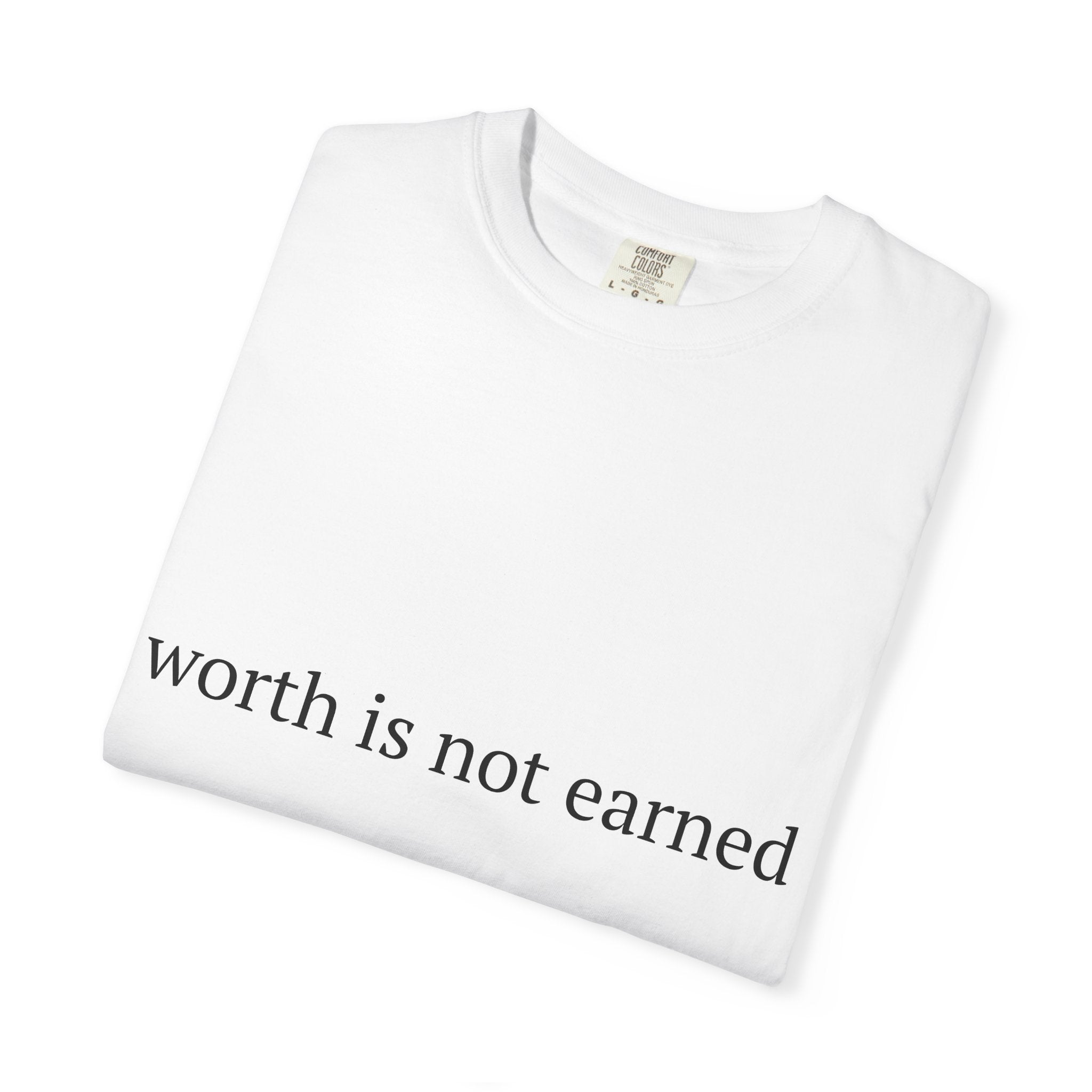 worth is not earned T-shirt | Minimalist Affirmation Tee